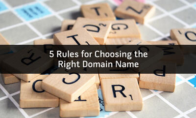 5 Rules to selecting the right domain name