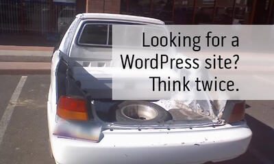 Looking for a WordPress site? Think twice.