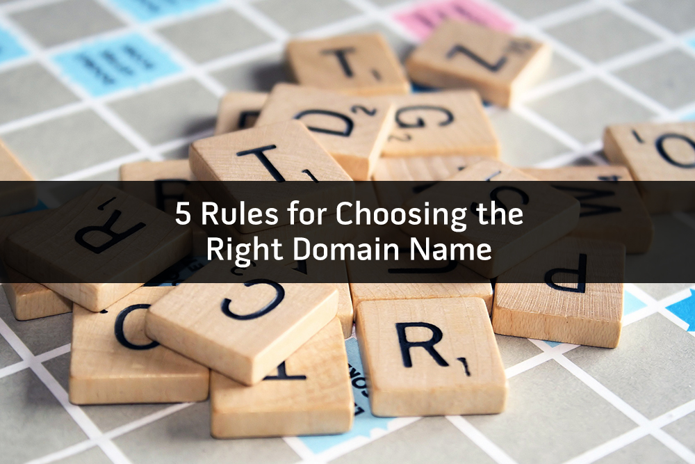 5 Rules to selecting the right domain name