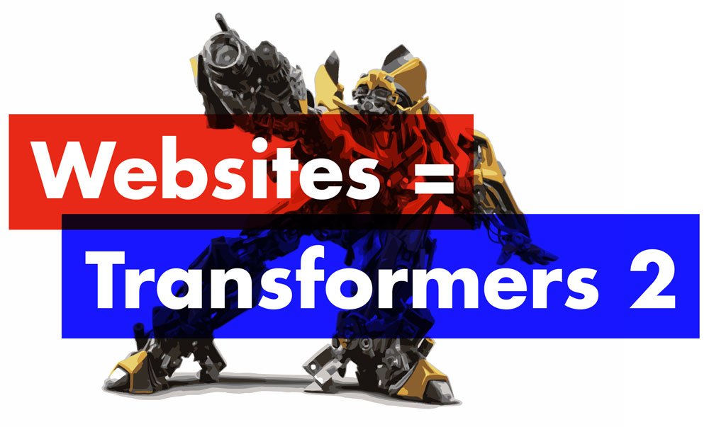 Websites can be like Tranformers 2